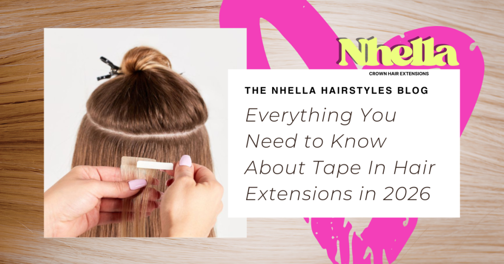 Everything You Need to Know About Tape In Hair Extensions in 2026